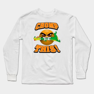 Chomp This! Long Sleeve T-Shirt